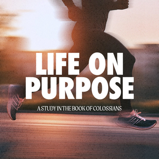 Life on Purpose Message Series